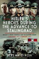 Hitlerâ€™S Heroes During The Advance To Stalingrad
