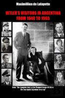 Hitleros Visitors In Argentina From 1945 To 1965. Vol.1