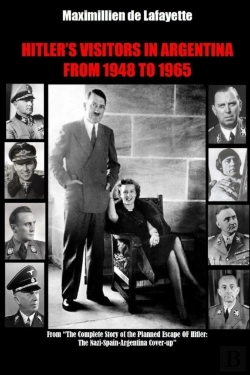 Bertrand.pt - Hitleros Visitors In Argentina From 1945 To 1965. Vol.1