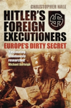 Bertrand.pt - Hitler'S Foreign Executioners: Europe'S Dirty Secret