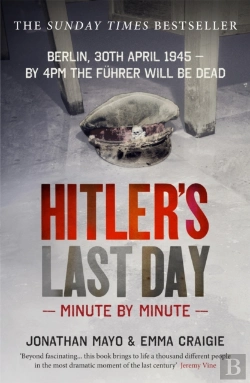 Bertrand.pt - Hitler'S Last Day: Minute By Minute