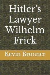 Hitler'S Lawyer Wilhelm Frick