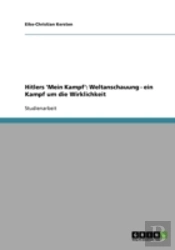 Hitlers 'Mein Kampf': Weltanschauung - Ein Kampf Um Die Wirklichkeit