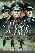 Hitler'S New Command Structure And The Road To Defeat