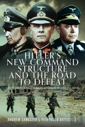 Hitler'S New Command Structure And The Road To Defeat