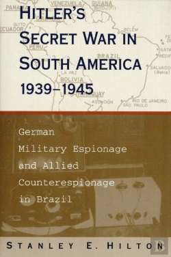 Bertrand.pt - Hitler'S Secret War In South America, 1939-1945