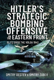 Hitler'S Strategic Bombing Offensive On The Eastern Front
