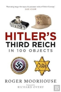 Bertrand.pt - Hitler'S Third Reich In 100 Objects