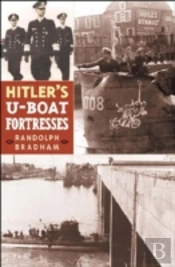Hitler'S U-Boat Fortresses