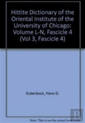 Hittite Dictionary Of The Oriental Institute Of The University Of Chicago Volume L-N, Fascicle 4