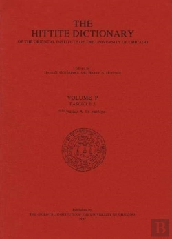 Bertrand.pt - Hittite Dictionary Of The Oriental Institute Of The University Of Chicago Volume P, Fascicle 3 (Pattar To Putkiya-)