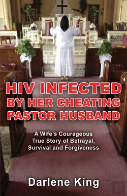 Bertrand.pt - Hiv Infected By Her Cheating Pastor Husband: A Wife'S Courageous True Story Of Betrayal, Survival And Forgiveness