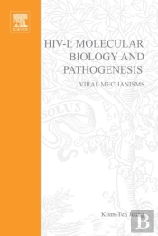 Hiv: Molecular Biology And Pathogenesis: Viral Mechanisms