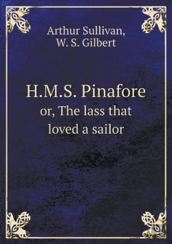 Bertrand.pt - H.M.S. Pinafore Or, The Lass That Loved A Sailor