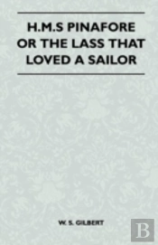 H.M.S Pinafore Or The Lass That Loved A Sailor