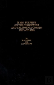 H.M.S. Sulphur On The Northwest And California Coasts, 1837 And 1839