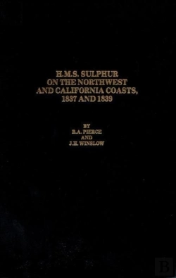 Bertrand.pt - H.M.S. Sulphur On The Northwest And California Coasts, 1837 And 1839