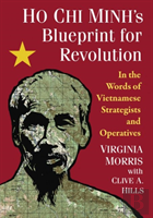Ho Chi Minh'S Blueprint For Revolution