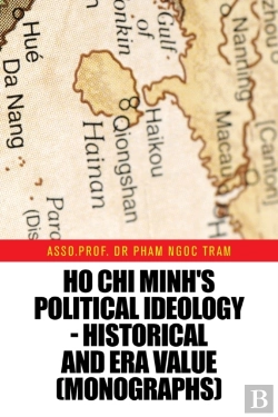 Bertrand.pt - Ho Chi Minh'S Political Ideology - Historical And Era Value (Monographs)