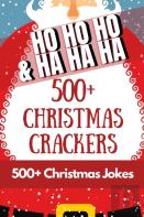 Ho Ho Ho & Ha Ha Ha - 500+ Christmas Crackers
