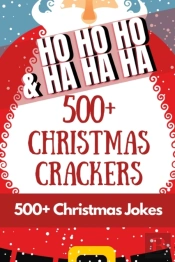 Ho Ho Ho & Ha Ha Ha - 500+ Christmas Crackers