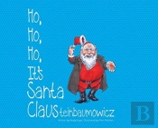Ho! Ho! Ho! It'S Santaclausteinbaumowicz.