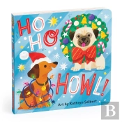 Ho Ho Howl! Board Book