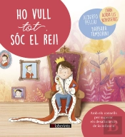 Ho Vull Tot, Sóc El Rei!
