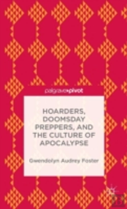Bertrand.pt - Hoarders, Doomsday Preppers, And The Culture Of Apocalypse