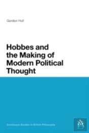 Hobbes And The Making Of Modern Political Thought