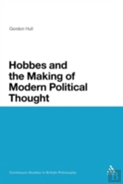 Bertrand.pt - Hobbes And The Making Of Modern Political Thought