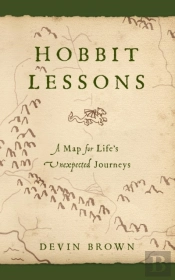 Hobbit Lessons: A Map For Life'S Unexpected Journeys