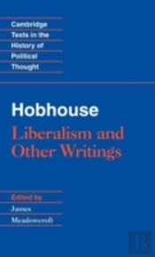 Hobhouse: Liberalism And Other Writings