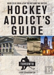 Hockey Addict'S Guide Toronto