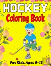 Hockey Coloring Book For Kids Ages 8-12