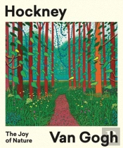 Hockney Â€“ Van Gogh: The Joy Of Nature