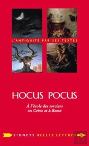 Hocus Pocus ; À L'École Des Sorciers En Grèce Et À Rome