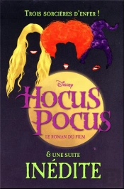 Hocus Pocus : Le Roman Du Film Et Une Suite Inedite