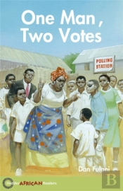 Hodder African Readers: One Man, Two Votes
