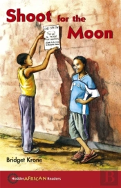 Hodder African Readers: Shoot For The Moon