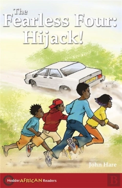Bertrand.pt - Hodder African Readers: The Fearless Four: Hijack!