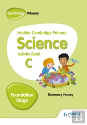 Hodder Cambridge Primary Science Activity Book C Foundation Stage