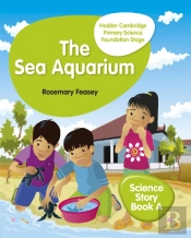Hodder Cambridge Primary Science Story Book A Foundation Stage The Sea Aquarium