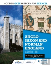 Hodder Gcse History For Edexcel: Anglo-Saxon And Norman England, C1060â€“88
