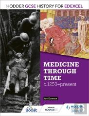 Hodder Gcse History For Edexcel: Medicine Through Time, C1250â€“Present