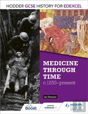 Hodder Gcse History For Edexcel: Medicine Through Time, C1250â€“Present
