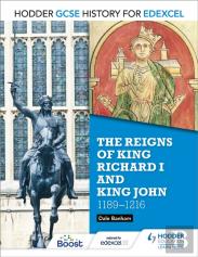 Hodder Gcse History For Edexcel: The Reigns Of King Richard I And King John, 1189-1216