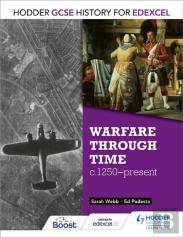 Hodder Gcse History For Edexcel: Warfare Through Time, C1250â€“Present