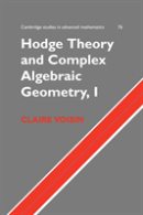 Hodge Theory And Complex Algebraic Geometry