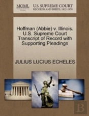 Hoffman (Abbie) V. Illinois. U.S. Supreme Court Transcript Of Record With Supporting Pleadings